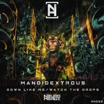 Mandidextrous - Down Like Me Watch The Drops [Neuroheadz]