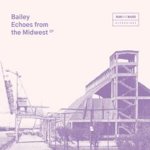 Bailey - Echoes From The Midwest [SUNANDBASS Recordings]