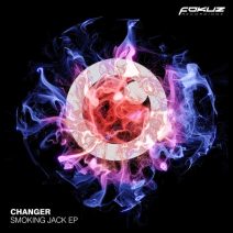 Changer - Smoking Jack EP [Fokuz Recordings]