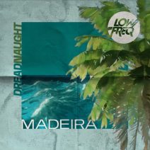 Dreadnaught - Madeira [LowFreqMX]