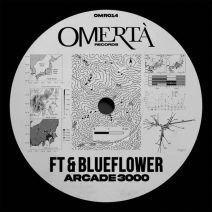 FT, Blueflower - Arcade 3000 [Omertà Recs]