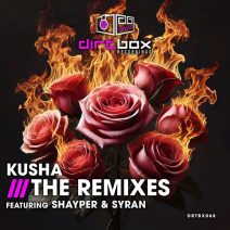Kusha, Shayper, Syran - Kusha - The Remixes [Dirtbox Recordings]