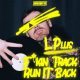 L Plus - Fkin Track Run It Back [Dub Shotta]
