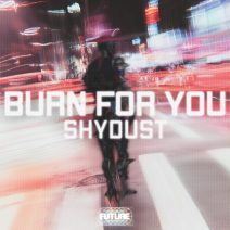 Shydust - Burn For You [Future]