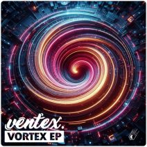Ventex - Vortex EP [Cataclysm Recordings]